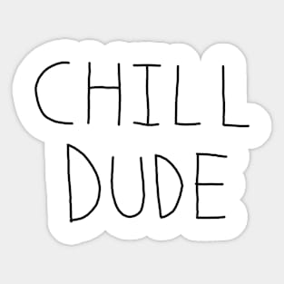 Chill Dude Sticker